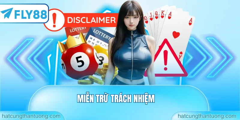 MIỄN TRỪ TRÁCH NHIỆM