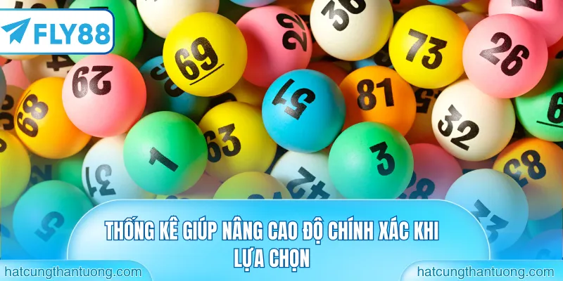 Thống kê giúp nâng cao độ chính xác khi lựa chọn
