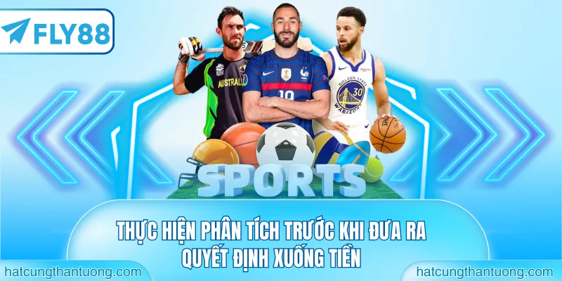 Thực hiện phân tích trước khi đưa ra quyết định xuống tiền